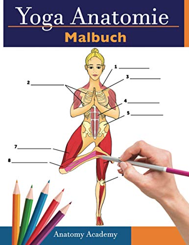 Yoga Anatomie Malbuch: 3-in-1 Zusammenstellung | 150+ Unglaublich Detailliertes Arbeitsbuch zum Selbsttest von Yoga-Posen für Anfänger, Fortgeschrittene und Experten Yoga Anatomie Malbuch: 3-in-1 Zusammenstellung | 150+ Unglaublich Detailliertes Arbeitsbuch zum Selbsttest von Yoga-Posen für Anfänger, Fortgeschrittene und Experten