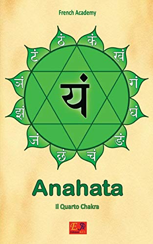 Anahata - Il Quarto Chakra (Il sistema dei sette chakra, Band 4)