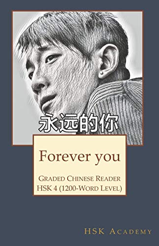 Forever you: Graded Chinese Reader: HSK 4 (1200-Word Level) von Independently Published