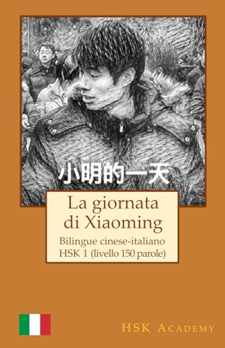 La giornata di Xiaoming: Bilingue cinese-italiano: HSK 1 (livello 150 parole) von Independently published