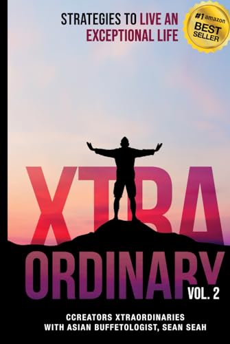 Xtraordinary Vol 2: Strategies to Live an Exceptional Life (Xtraordinary Series: Strategies to Live an Exceptional Life) von Independently published