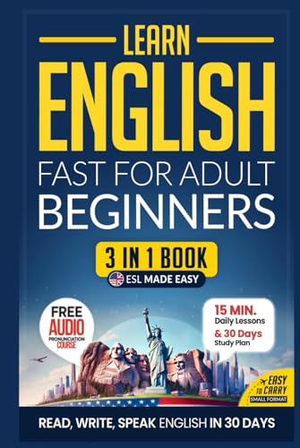 Learn English Fast for Adult Beginners – ESL Certified Workbook: Achieve U.S. English Mastery in 30 Days: 15-Minute Lessons, Practical Exercises, and Essential Grammar (Easy English, Band 1) von Independently published