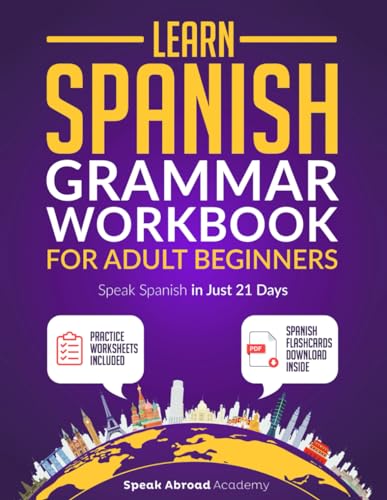 Learn Spanish: Grammar Workbook for Adult Beginners: Speak Spanish in Just 21 Days with Essential, Enjoyable Lessons and Simple Exercises + Practice Worksheets Included (Spanish for Adults) Learn Spanish: Grammar Workbook for Adult Beginners: Speak Spanish in Just 21 Days with Essential, Enjoyable Lessons and Simple Exercises + Practice Worksheets Included (Spanish for Adults) von Independently published