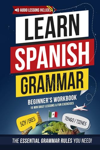 Spanish Essential Grammar: Beginner's Workbook: Speak Spanish in 30 Days – A Quick & Enjoyable Way to Master Practical Spanish You’ll Actually Use (Spanish Made Easy, Band 2) von Independently published