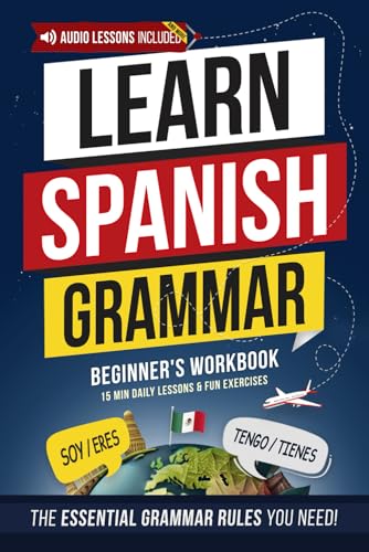 Spanish Essential Grammar: Beginner's Workbook: Speak Spanish in 30 Days – A Quick & Enjoyable Way to Master Practical Spanish You’ll Actually Use (Spanish Made Easy, Band 2) von Independently published