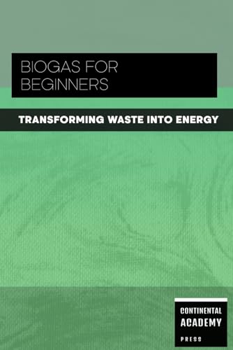 Biogas for Beginners - Transforming Waste into Energy von Independently published