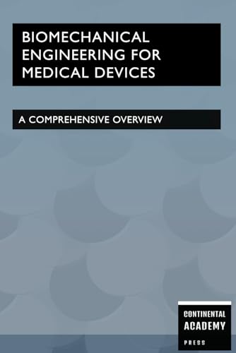 Biomechanical Engineering for Medical Devices - A Comprehensive Overview Biomechanical Engineering for Medical Devices - A Comprehensive Overview von Independently published