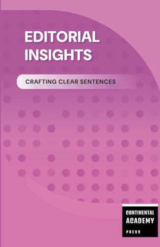 Editorial Insights - Crafting Clear Sentences Editorial Insights - Crafting Clear Sentences von Lulu.com