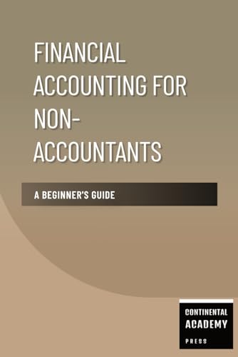 Financial Accounting for Non-Accountants - A Beginner's Guide Financial Accounting for Non-Accountants - A Beginner's Guide von Independently published