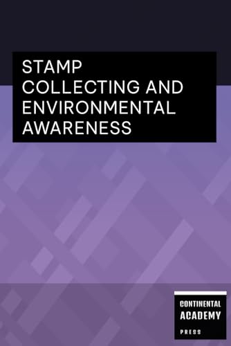 Stamp Collecting and Environmental Awareness Stamp Collecting and Environmental Awareness von Independently published
