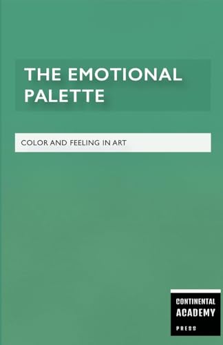 The Emotional Palette - Color and Feeling in Art von Lulu.com