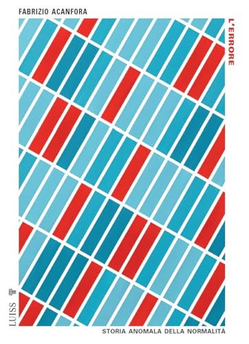 L'errore. Storia anomala della normalità (Pensiero libero) von Luiss University Press