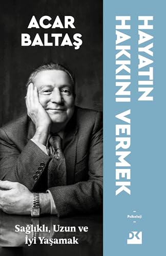 Hayatın Hakkını Vermek: Sağlıklı, Uzun ve Mutlu Yaşamak