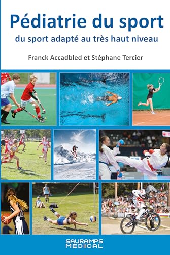 Pédiatrie du sport: du sport adapté au très haut niveau von SAURAMPS MEDICA