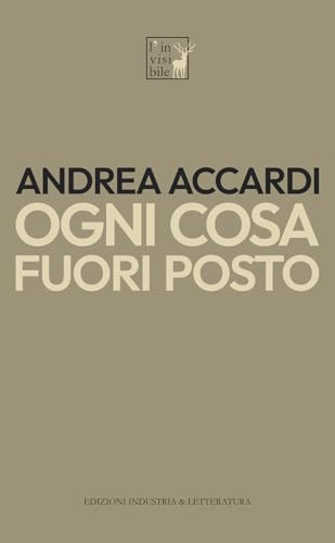 Ogni cosa fuori posto von Industria & Letteratura