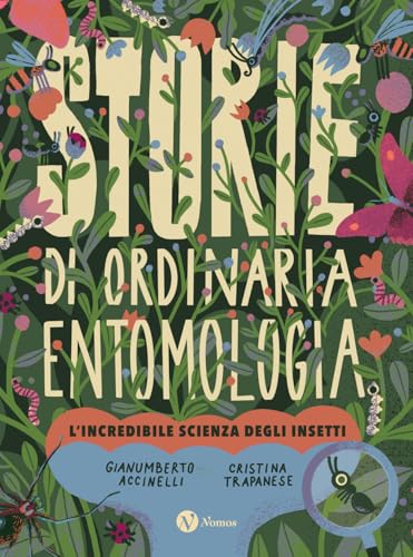 Storie di ordinaria entomologia. L'incredibile scienza degli insetti (Nomos bambini) von Nomos Edizioni