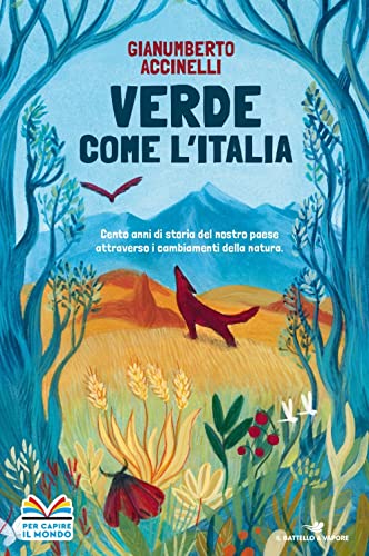 Verde come l'Italia. Cento anni di storia del nostro Paese attraverso i cambiamenti nella natura (Il battello a vapore) von Piemme