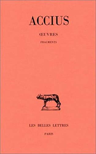 Oeuvres. Fragments (Collection Des Universites De France Serie Latine, Band 322)