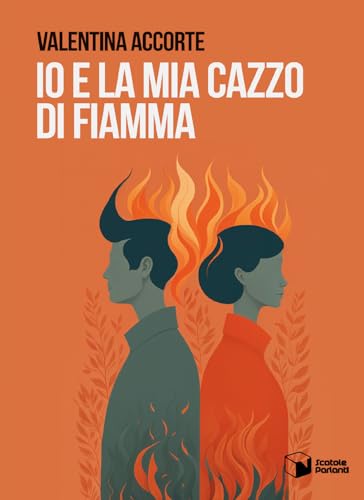 Io e la mia cazzo di Fiamma (Soffi) von Scatole Parlanti