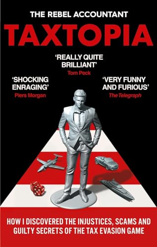 TAXTOPIA: How I Discovered the Injustices, Scams and Guilty Secrets of the Tax Evasion Game von Octopus Publishing Ltd.