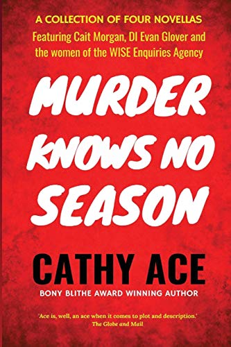Murder Knows No Season: 4 novellas featuring Cait Morgan, the WISE women & DI Glover