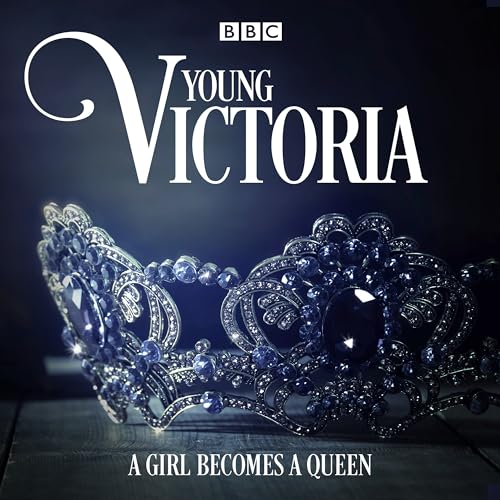 Young Victoria: A BBC Radio 4 drama