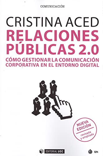 Relaciones públicas 2.0 : cómo gestionar la comunicación corporativa en el entorno digital (Manuales, Band 600)
