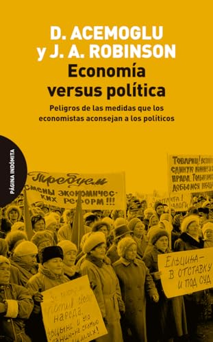 Economía versus política: Peligros de las medidas que los economistas aconsejan a los políticos von Página Indómita