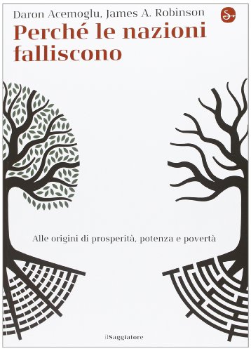 Perché le nazioni falliscono. Alle origini di potenza, prosperità, e povertà (La cultura)