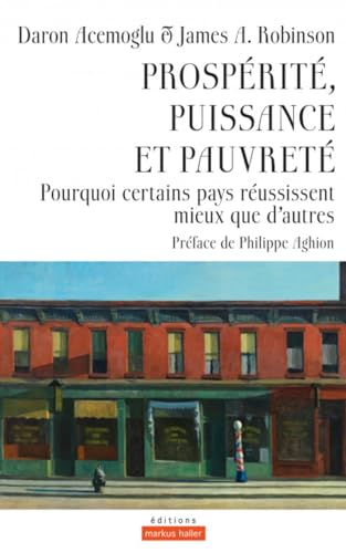 Prospérité, puissance et pauvreté: Pourquoi certains pays réussissent mieux que d'autres