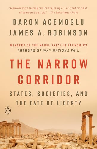 The Narrow Corridor: States, Societies, and the Fate of Liberty The Narrow Corridor: States, Societies, and the Fate of Liberty von Random House Books for Young Readers