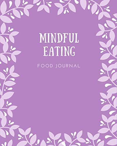 Mindful Eating Food Journal: A Non-Diet Tool to Help You Take Control of Your Eating Habits von Independently published