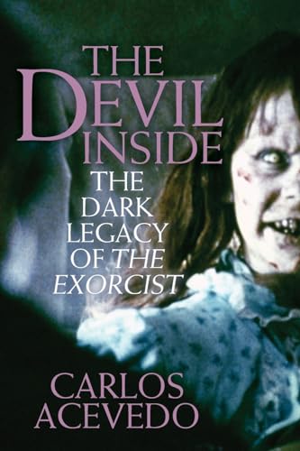 The Devil Inside: The Dark Legacy of the Exorcist von Hamilcar Publications