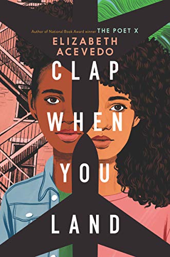 Clap When You Land: Bank Street Children's Best Books of the Year, Boston Globe-Horn Book Award Honor Book, Rainbow Book List, IndieBound Indie Next ... Choice, Amazon.com Best Books of the Month