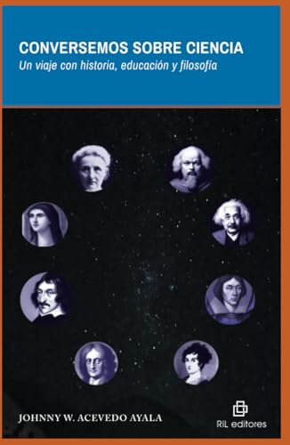 Conversemos sobre ciencia. Un viaje con historia, educación y filosofía von RIL Editores