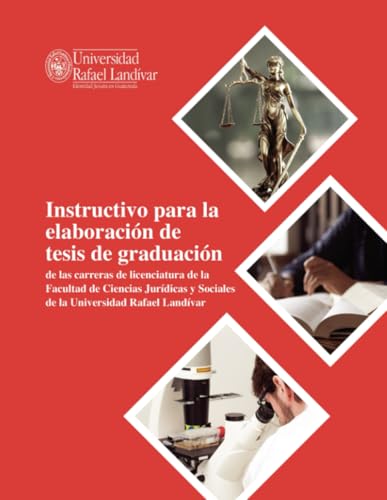 Instructivo para la elaboración de tesis de graduación de las carreras de licenciatura de la Facultad de Ciencias Jurídicas y Sociales de la Universidad Rafael Landívar von Editorial Cara Parens