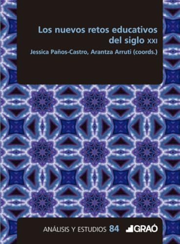 Los nuevos retos educativos del siglo XXI (Formación y desarrollo profesional del profesorado, Band 84) von Editorial Graó