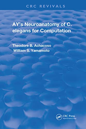 Ay's Neuroanatomy of C. Elegans for Computation (Routledge Revivals) von CRC Press
