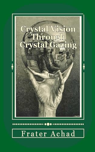Crystal Vision Through Crystal Gazing von Ancient Wisdom Publications