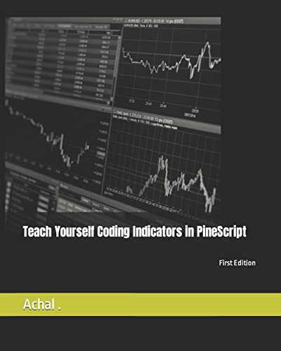 Teach Yourself Coding Indicators in PineScript (Teach Yourself Series, Band 1) von Independently published