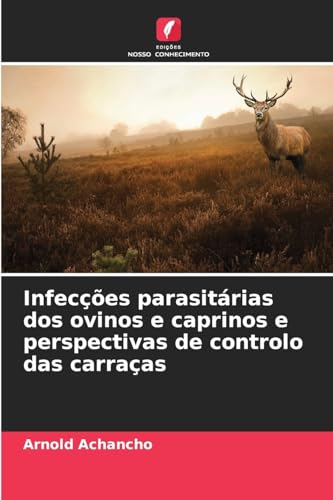 Infecções parasitárias dos ovinos e caprinos e perspectivas de controlo das carraças von Edições Nosso Conhecimento