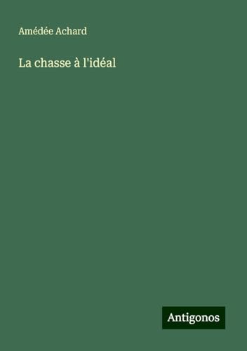 La chasse à l'idéal