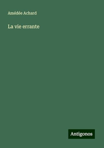 La vie errante von Antigonos Verlag