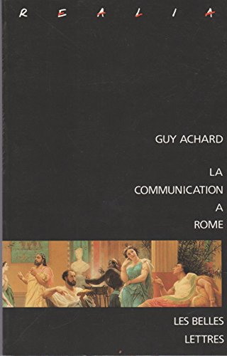 La Communication a Rome (Realia, Band 12) von Les Belles Lettres