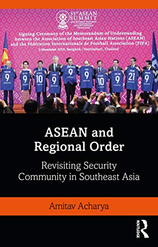ASEAN and Regional Order: Revisiting Security Community in Southeast Asia (Politics in Asia) von Routledge