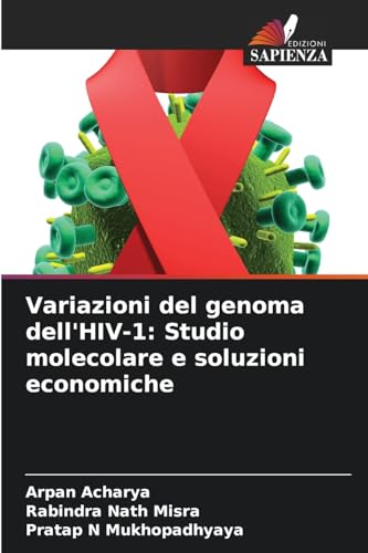 Variazioni del genoma dell'HIV-1: Studio molecolare e soluzioni economiche von Edizioni Sapienza