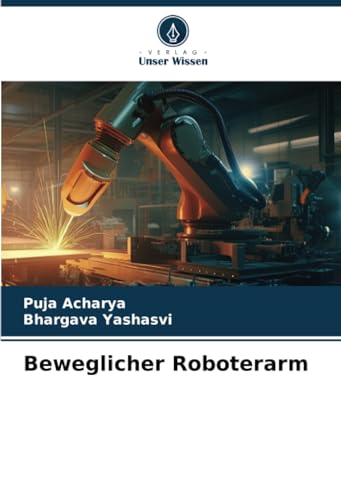 Beweglicher Roboterarm: DE von Verlag Unser Wissen