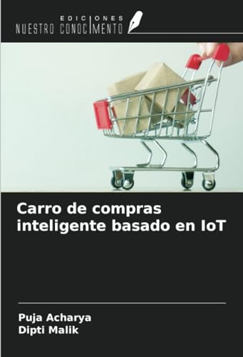 Carro de compras inteligente basado en IoT von Ediciones Nuestro Conocimiento