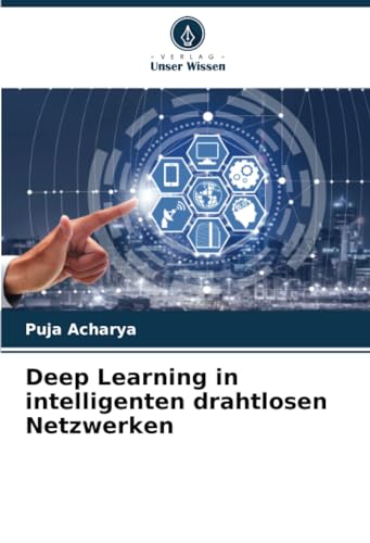 Deep Learning in intelligenten drahtlosen Netzwerken von Verlag Unser Wissen