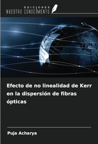 Efecto de no linealidad de Kerr en la dispersión de fibras ópticas von Ediciones Nuestro Conocimiento